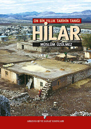 On Bin Yıllık Tarihin Tanığı Hilar - Arkeoloji ve Sanat Yayınları
