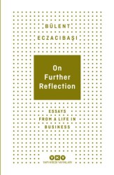 On Further Reflection - Essays From A Life In Business - Yapı Kredi Yayınları