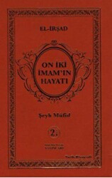 On İki İmam`ın Hayatı El-İrşad - İmam Rıza Dergahı Yayınları