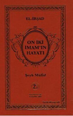 On İki İmam`ın Hayatı El-İrşad - 1
