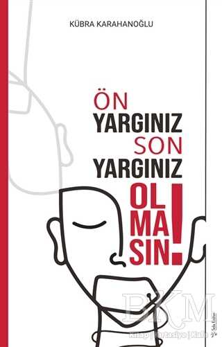 Ön Yargınız Son Yargınız Olmasın! - Sola Unitas