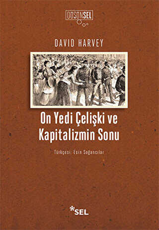 On Yedi Çelişki ve Kapitalizmin Sonu - Sel Yayıncılık