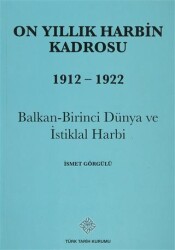 On Yıllık Harbin Kadrosu 1912 - 1922 - Türk Tarih Kurumu Yayınları