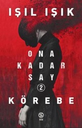 Ona Kadar Say 2 - Körebe - Sia Kitap