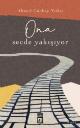 O’na Secde Yakışıyor - Timaş Yayınları