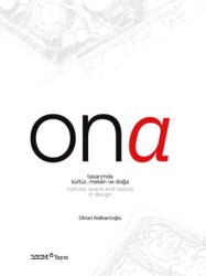Ona - Tasarımda Kültür, Mekân ve Doğa - Culture, Space and Nature in Design - YEM Yayın