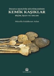 Önasya Neolitik Kültürlerinde Kemik Kaşıklar - Myrina Yayınları
