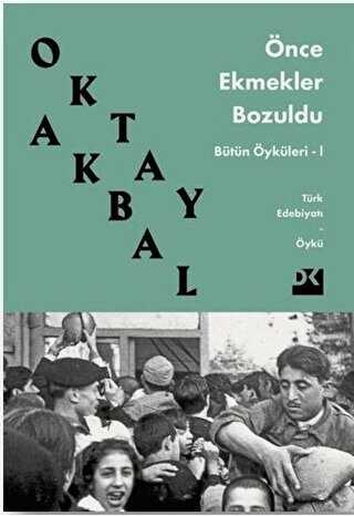 Önce Ekmekler Bozuldu - Doğan Kitap