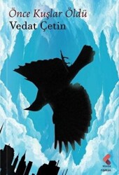 Önce Kuşlar Öldü - Klaros Yayınları