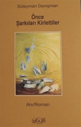 Önce Şarkıları Kirlettiler - Nas Ajans Yayınları