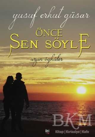 Önce Sen Söyle - İleri Yayınları