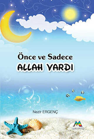 Önce ve Sadece Allah Vardı - Meneviş Yayınları