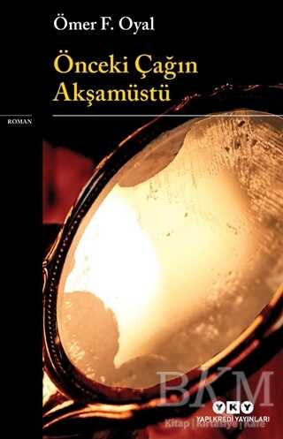 Önceki Çağın Akşamüstü - Yapı Kredi Yayınları
