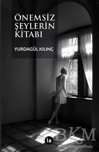 Önemsiz Şeylerin Kitabı - La Kitap