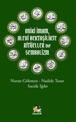 Oniki İmam, Alevi Bektaşilikte Ritüeller ve Sembolizm - 1