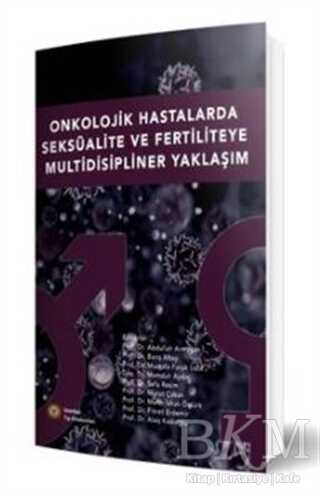 Onkolojik Hastalarda Seksüalite Ve Fertiliteye Multidisipliner Yaklaşım - 1