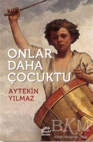 Onlar Daha Çocuktu - İletişim Yayınevi