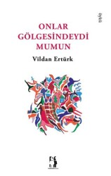 Onlar Gölgesindeydi Mumun - Metinlerarası Kitap