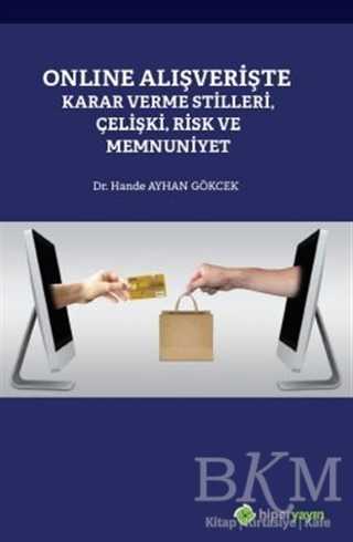 Online Alışverişte Karar Verme Stilleri Çelişki Risk ve Memnuniyet - Hiperlink Yayınları