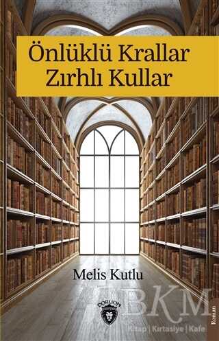 Önlüklü Krallar Zırhlı Kullar - 1