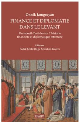 Onnik Jamgocyan - Fınance Et Dıplomatie Dans Le Levant