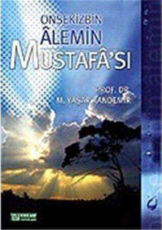 Onsekizbin Alemin Mustafa`sı