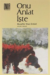 Onu Anlat İşte - Sol ve Onur Yayınları