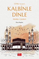 O`nu s.a.v. Kalbinle Dinle - Mekke Günleri - Aile Yayınları