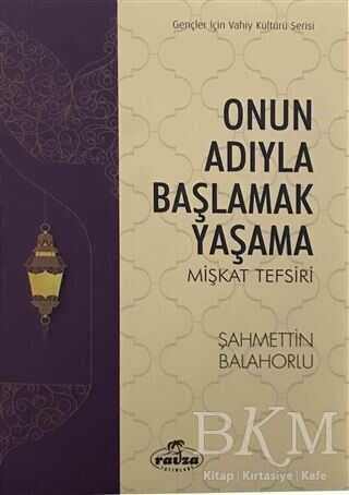 Onun Adıyla Başlamak Yaşama - Ravza Yayınları