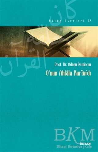 O`nun Ahlakı Kur`an`dı - Beyan Yayınları