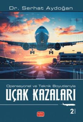 Operasyonel ve Teknik Boyutlarıyla Uçak Kazaları - 1