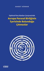 Optimal Para Alanları Çerçevesinde Avrupa Parasal Birliğinin İçerisinde Bulunduğu Çıkmazlar - Çizgi Kitabevi Yayınları