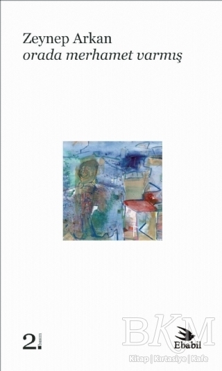 Orada Merhamet Varmış - Ebabil Yayınları