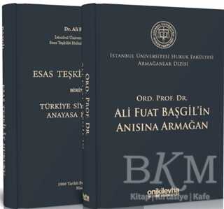 Ord. Prof. Dr. Ali Fuat Başgil'in Anısına Armağan - İstanbul Üniversitesi Hukuk Fakültesi Armağanlar Dizisi 1