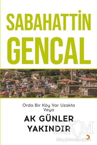 Orda Bir Köy Var Uzakta Veya Ak Günler Yakındır - Cinius Yayınları