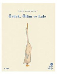 Ördek, Ölüm ve Lale - Hep Kitap