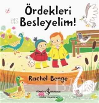 Ördekleri Besleyelim! - İş Bankası Kültür Yayınları