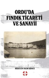 Ordu’da Fındık Ticareti ve Sanayii - Bilim İnsanı Yayınları