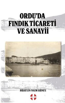 Ordu’da Fındık Ticareti ve Sanayii - 1