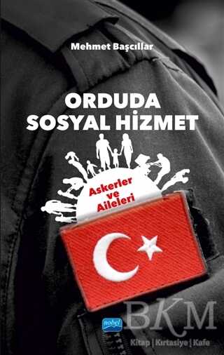 Orduda Sosyal Hizmet: Askerler ve Aileleri - Nobel Akademik Yayıncılık