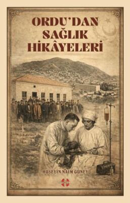 Ordu`dan Sağlık Hikayeleri - 1