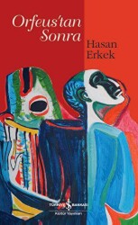 Orfeus’tan Sonra - İş Bankası Kültür Yayınları
