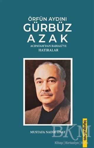 Örfün Aydını Gürbüz Azak - Biyografi Net İletişim ve Yayın