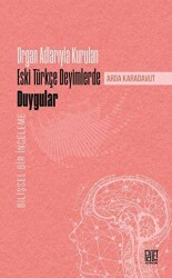 Organ Adlarıyla Kurulan Eski Türkçe Deyimlerde Duygular - Palet Yayınları