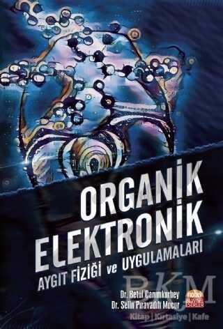 Organik Elektronik - Aygıt Fiziği ve Uygulamaları - Nobel Bilimsel Eserler