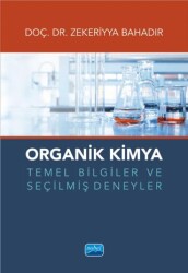 Organik Kimya Temel Bilgiler ve Seçilmiş Deneyler - Nobel Akademik Yayıncılık
