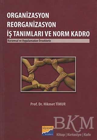 Organizasyon Reorganizasyon İş Tanımları ve Norm Kadro - Siyasal Kitabevi - Akademik Kitaplar