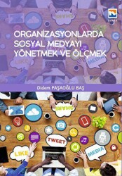 Organizasyonlarda Sosyal Medyayı Yönetmek ve Ölçmek - Nisan Kitabevi