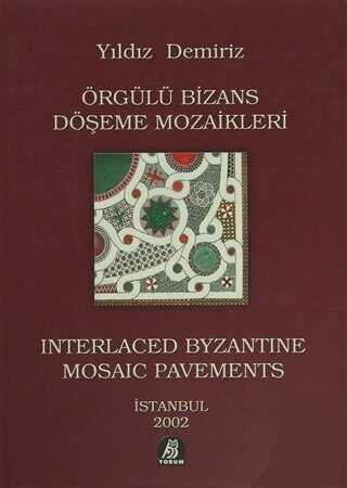 Örgülü Bizans Döşeme Mozaikleri - Interlaced Byzantine Mosaic Pavements