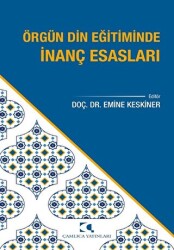 Örgün Din Eğitiminde İnanç Esasları - Çamlıca Yayınları